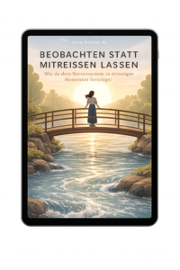 Beobachten statt mitreissen lasseen 3